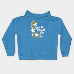 You're an amazing mother Kids Hoodie
